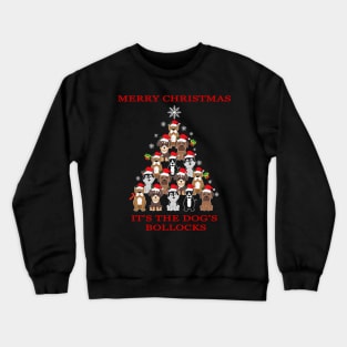 Merry Christmas it's The Dogs Bollocks Crewneck Sweatshirt